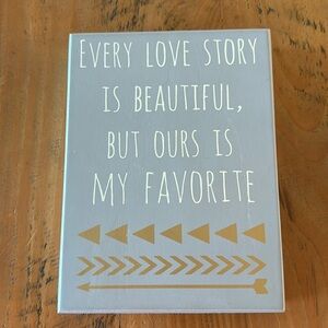 Every Love Story is Beautiful, but ours is my favorite